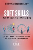 Soft Skills Sem Sofrimento (eBook, PDF)