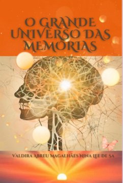 O Grande Universo Das Memórias (eBook, ePUB) - de Sá, Valdira Abreu Magalhães Nina Lee