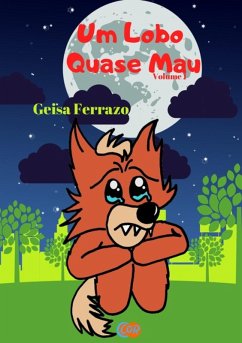 Um Lobo Quase Mau (eBook, PDF) - Ferrazo, Geisa