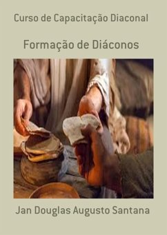 Curso De Capacitação Diaconal (eBook, ePUB) - Santana, Jan Douglas Augusto