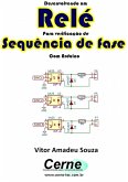 Desenvolvendo Um Relé Para Verificação De Sequência De Fase Com Arduino (eBook, PDF)