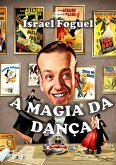 A Magia Da Dança (eBook, PDF) A Magia Da Dança (eBook, PDF)