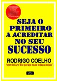 Seja O Primeiro A Acreditar No Seu Sucesso (eBook, PDF)