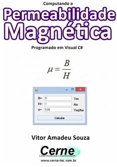Computando A Permeabilidade Magnética Programado Em Visual C# (eBook, PDF) - Souza, Vitor Amadeu