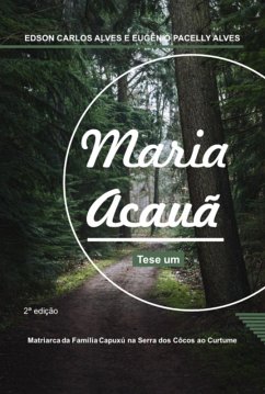 Maria Acauã (eBook, ePUB) - E Alves, Edson Carlos Alves Eugênio Pacelly