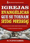 Igrejas Evangélicas Que Se Tornam Seitas Perigosas (eBook, PDF)