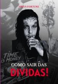 Como Sair Das Dividas! (eBook, PDF) Como Sair Das Dividas! (eBook, PDF)