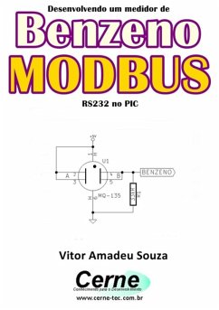 Desenvolvendo Um Medidor De Benzeno Modbus Rs232 No Pic (eBook, PDF) - Souza, Vitor Amadeu