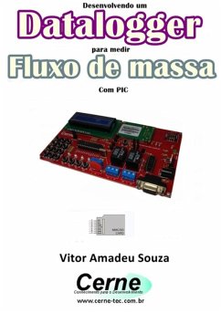 Desenvolvendo Um Datalogger Para Medir Fluxo De Massa Com Pic (eBook, PDF) - Souza, Vitor Amadeu