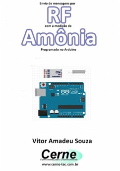 Envio De Mensagens Por Rf Com A Medição De Amônia Programado No Arduino (eBook, PDF) - Souza, Vitor Amadeu