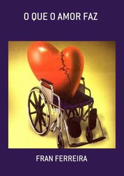 O Que O Amor Faz (eBook, PDF) - Ferreira, Fran O Que O Amor Faz (eBook, PDF) - Ferreira, Fran