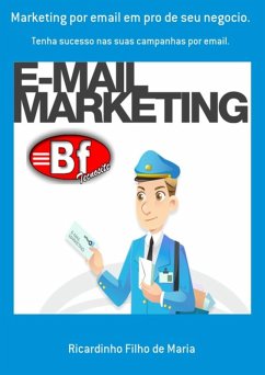 Marketing Por Email Em Pro De Seu Negocio. (eBook, PDF) - de Maria, Ricardinho Filho