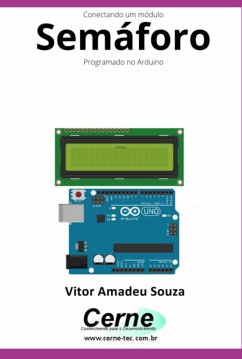 Conectando Um Módulo Semáforo Programado No Arduino (eBook, PDF) - Souza, Vitor Amadeu