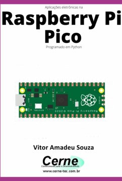 Aplicações Eletrônicas Na Raspberry Pi Pico Programado Em Python (eBook, PDF) - Souza, Vitor Amadeu