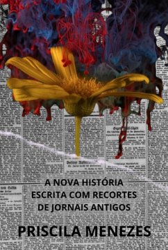 Cover A Nova História Escrita Com Recortes De Jornais Antigos (eBook, PDF)