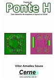 Projeto De Ponte H Com Desenho De Esquema E Layout No Kicad (eBook, PDF)