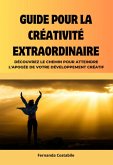 Guide Pour La Créativité Extraordinaire (eBook, PDF)