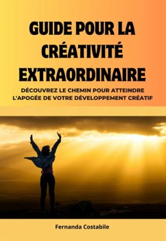Cover Guide Pour La Créativité Extraordinaire (eBook, PDF)