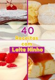 Delícias Lácteas: 40 Receitas Com Leite Ninho Para Transformar A Sua Cozinha (eBook, PDF)