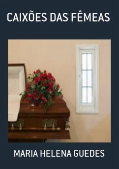 Caixões Das Fêmeas (eBook, PDF) - Guedes, Maria Helena