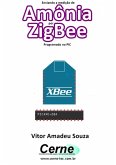 Enviando A Medição De Amônia Por Zigbee Programado No Pic (eBook, PDF)