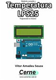 Medindo A Pressão E Temperatura Com O Sensor Lps25 Programado No Arduino (eBook, PDF)