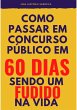 Como Passar Em Concurso Público, Em 60... - Bild 1