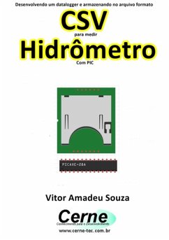 Cover Desenvolvendo Um Datalogger E Armazenando No Arquivo Formato Csv Para Medir Hidrômetro Com Pic (eBook, PDF)