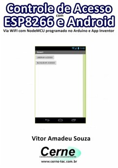 Cover Controle De Acesso Com Esp8266 E Android Via Wifi Com Nodemcu Programado No Arduino E App Inventor (eBook, PDF)