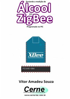 Cover Enviando A Medição De Álcool Por Zigbee Programado No Pic (eBook, PDF)