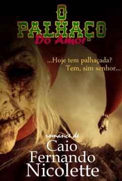 O Palhaço Do Amor (eBook, PDF) - Nicolette, Caio Fernando