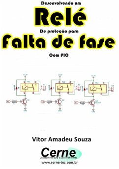 Cover Desenvolvendo Um Relé De Proteção Para Falta De Fase Com Pic (eBook, PDF)