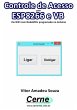 Controle De Acesso Com Esp8266 E Vb Via... - Bild 1