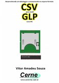 Desenvolvendo Um Datalogger E Armazenando No Arquivo Formato Csv Para Medir Concentração De Glp Com Pic (eBook, PDF)