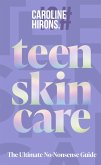 Teen Skincare (eBook, ePUB) Teen Skincare (eBook, ePUB)