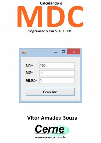 Calculando O Mdc Programado Em Visual C# (eBook, PDF)