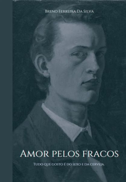 Amor Pelos Fracos: (eBook, PDF) Amor Pelos Fracos: (eBook, PDF)