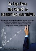 Os 10 Tops Erros Que Cometi No Marketing Multinível (eBook, PDF)