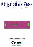 Projeto De Hardware Para Capacímetro Com Desenho De Esquema E Layout No Kicad (eBook, PDF)