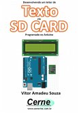 Desenvolvendo Um Leitor De Texto Via Sd Card Programado No Arduino (eBook, PDF)