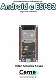 Acionando Dispositivos Via Bluetooth Com Android E Esp32 Programado Em Arduino (eBook, PDF)