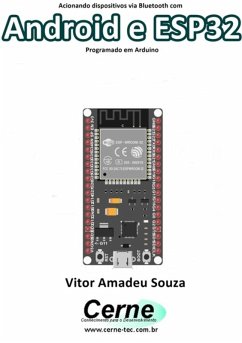 Acionando Dispositivos Via Bluetooth Com Android E Esp32 Programado Em Arduino (eBook, PDF) - Souza, Vitor Amadeu
