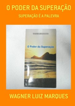 O Poder Da Superação (eBook, PDF) - Marques, Wagner Luiz