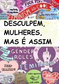 Desculpem, Mulheres, Mas É Assim (eBook, PDF)