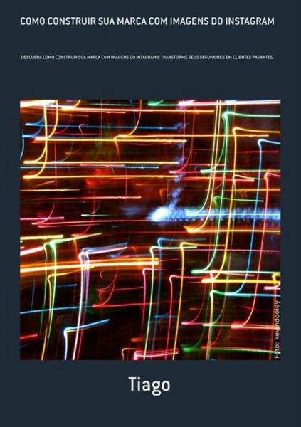Como Construir Sua Marca Com Imagens Do Instagram (eBook, PDF)