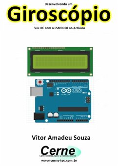 Desenvolvendo Um Giroscópio Via I2c Com O Lsm9ds0 No Arduino (eBook, PDF) - Souza, Vitor Amadeu