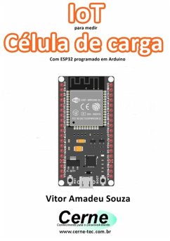 Iot Para Medir Célula De Carga Com Esp32 Programado Em Arduino (eBook, PDF) - Souza, Vitor Amadeu