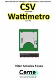 Desenvolvendo Um Datalogger E Armazenando No Arquivo Formato Csv Para Medir Wattímetro Com Pic (eBook, PDF)
