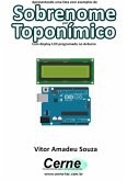 Apresentando Uma Lista Com Exemplos De Sobrenome Por Toponímico Com Display Lcd Programado No Arduino (eBook, PDF)