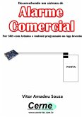 Desenvolvendo Um Sistema De Alarme Comercial Por Sms Com Arduino E Android Programado No App Inventor (eBook, PDF)